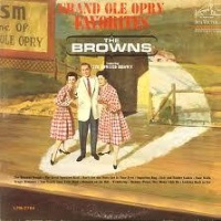 The Browns - Grand Ole Opry Favorites